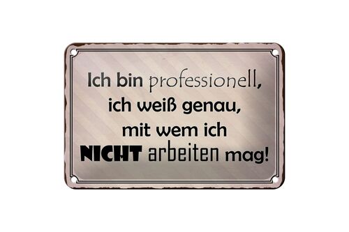 Blechschild Spruch 18x12cm ich bin professionell ich weiß Dekoration