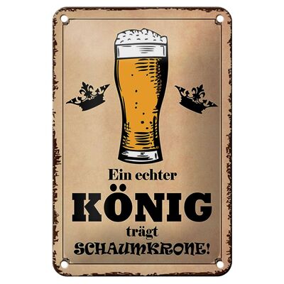 Blechschild Spruch 12x18cm echter König trägt Schaumkrone Dekoration