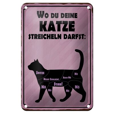 Blechschild Spruch 12x18cm wo du deine Katze streicheln Dekoration