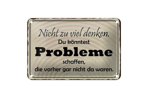 Blechschild Spruch 18x12cm nicht viel denken können Problem Dekoration