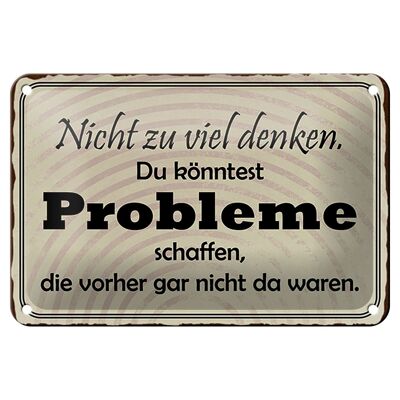 Blechschild Spruch 18x12cm nicht viel denken können Problem Dekoration