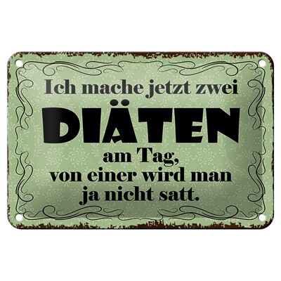 Blechschild Spruch 18x12cm ich mache jetzt zwei Diäten Dekoration