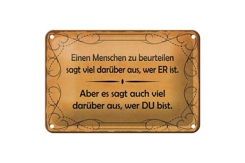 Blechschild Spruch 18x12cm Einen Menschen zu beurteilen Dekoration