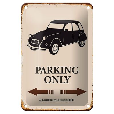 Cartel de chapa que dice 12x18cm Estacionamiento de coches solo decoración de todos los demás