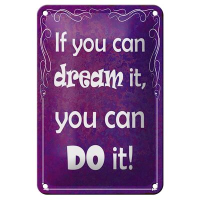 Blechschild Spruch 12x18cm if you can dream it you can do Dekoration