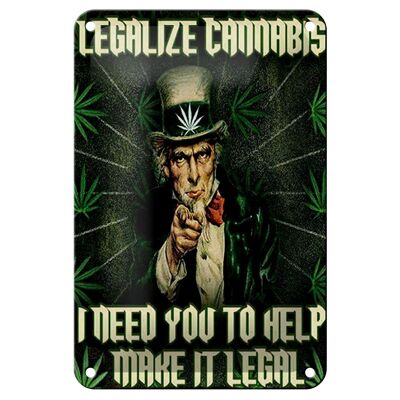 Blechschild Spruch 12x18cm legalize cannabis need you help Dekoration