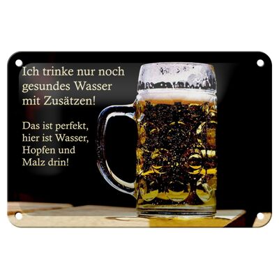 Blechschild Spruch 18x12cm trinke nur gesundes Wasser Bier Dekoration