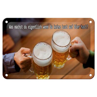 Blechschild Spruch 18x12cm Bier wenn du keine Lust hast Dekoration