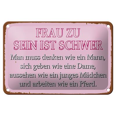 Blechschild Spruch 18x12cm Frau zu sein ist schwer Dekoration