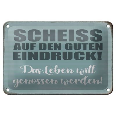 Blechschild Spruch 18x12cm Scheiss guten Eindruck Geschenk Dekoration