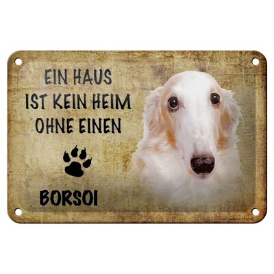 Blechschild Spruch 18x12cm Borsoi Hund ohne kein Heim Dekoration