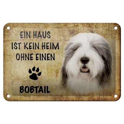 Blechschild Spruch 18x12cm Bobtail Hund ohne kein Heim Dekoration