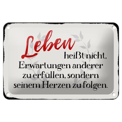 Blechschild Spruch 18x12cm Leben Erwartungen Herz Geschenk Dekoration