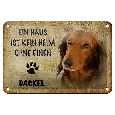 Blechschild Spruch 18x12cm Dackel Hund ohne kein Heim Dekoration