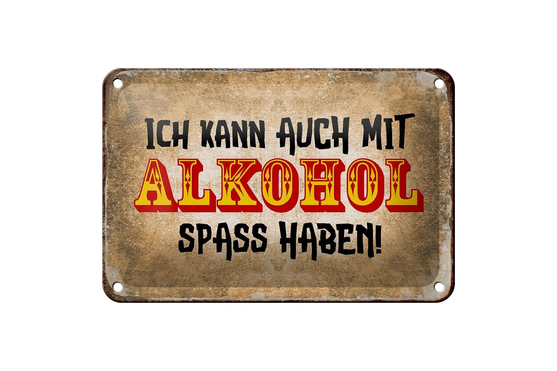 Blechschild Alkohol 18x12cm ich kann auch Spass haben Dekoration