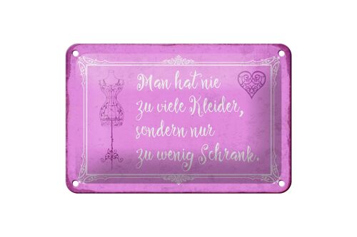 Blechschild Spruch 18x12cm man hat nie zu viele Kleider Dekoration