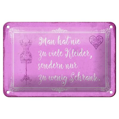 Blechschild Spruch 18x12cm man hat nie zu viele Kleider Dekoration