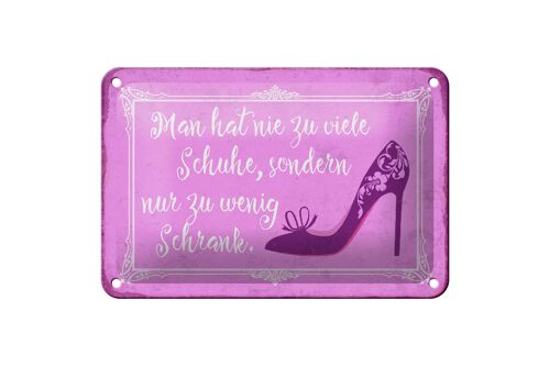 Blechschild Spruch 18x12cm man hat nie zu viele Schuhe Dekoration