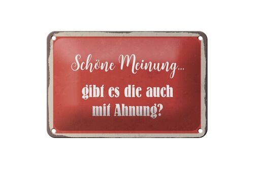 Blechschild Spruch 18x12cm schöne Meinung gibt mit Ahnung Dekoration