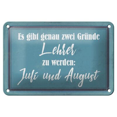 Blechschild Spruch 18x12cm zwei Gründe Lehrer zu werden Dekoration