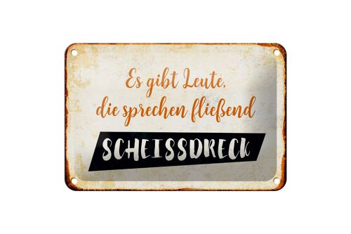 Blechschild Spruch 18x12cm gibt Leute sprechen Scheissdreck Dekoration