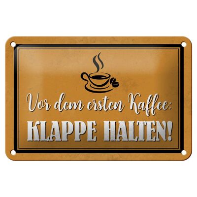 Blechschild Spruch 18x12cm vor ersten Kaffee Klappe halten Dekoration