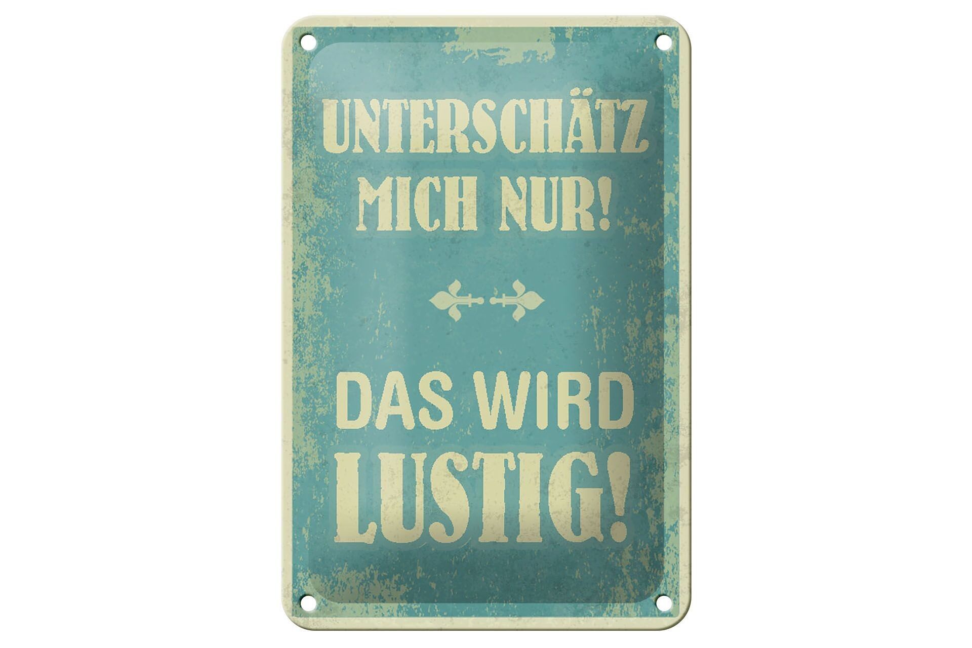Blechschild Spruch 12x18cm unterschätz mich nur Geschenk Dekoration