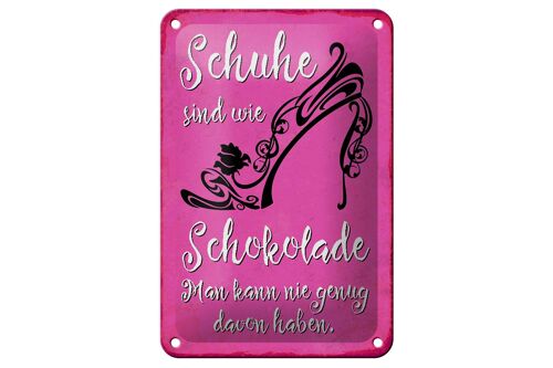 Blechschild Spruch 12x18cm Schuhe sind wie Schokolade Dekoration