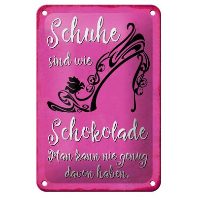 Blechschild Spruch 12x18cm Schuhe sind wie Schokolade Dekoration