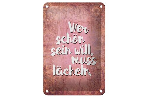 Blechschild Spruch 12x18cm wer schön sein will muss lächeln Dekoration