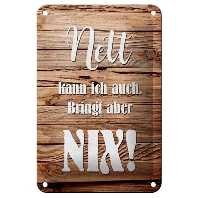 Blechschild Spruch 20x20cm nett kann ich auch bringt nix Dekoration