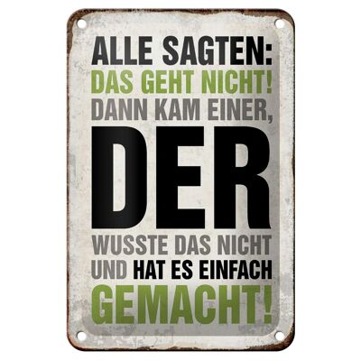 Blechschild Spruch 12x18cm Alle sagten das geht nicht Dekoration