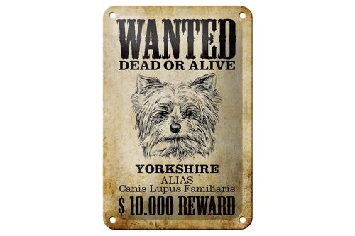 Blechschild Hund 12x18cm wanted dead Yorkshire Geschenk Dekoration