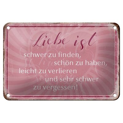 Blechschild Spruch 18x12cm liebe ist schwer zu finden Dekoration