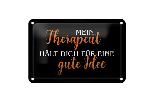 Blechschild Spruch 18x12cm Therapeut Hält dich gute Idee Dekoration