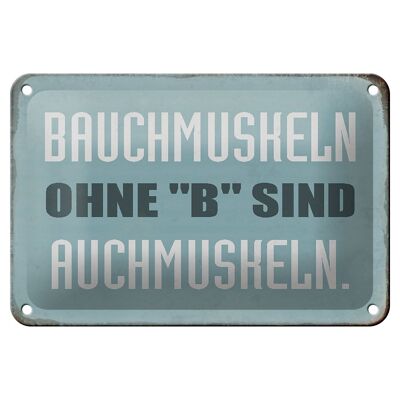 Blechschild Spruch 18x12cm Bauchmuskeln ohne B sind auch Dekoration