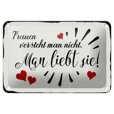 Blechschild Spruch 12x18cm Frauen versteht man nicht man Dekoration