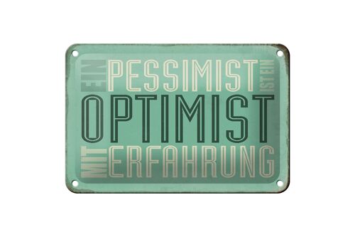 Blechschild Spruch 18x12cm Pessimist ist Optimist mit Dekoration