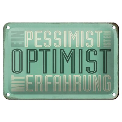 Blechschild Spruch 18x12cm Pessimist ist Optimist mit Dekoration