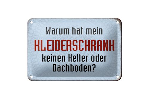 Blechschild Spruch 18x12cm warum hat mein Kleiderschrank Dekoration