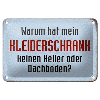 Blechschild Spruch 18x12cm warum hat mein Kleiderschrank Dekoration