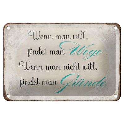 Blechschild Spruch 18x12cm wenn man will findet man Wege Dekoration