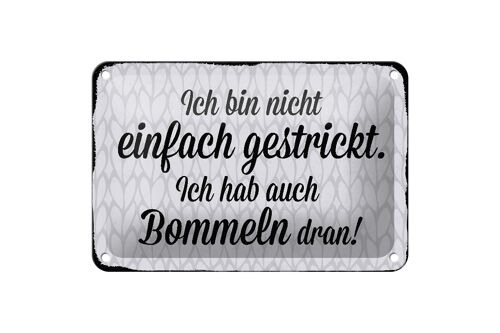 Blechschild Spruch 18x12cm ich bin nicht einfach gestrickt Dekoration