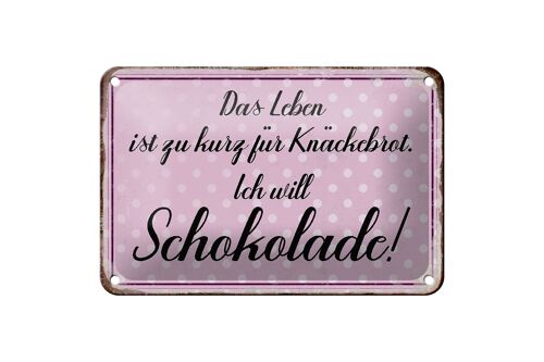 Blechschild Spruch 18x12cm Leben ist kurz will Schokolade Dekoration