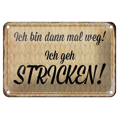 Blechschild Spruch 18x12cm ich geh stricken Geschenk Dekoration