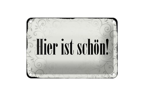 Blechschild Spruch 18x12cm hier ist schön Geschenk Dekoration