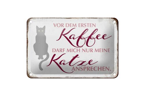 Blechschild Katze 18x12cm vor dem ersten Kaffee nur Katze Dekoration