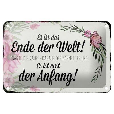 Blechschild Spruch 18x12cm es ist das Ende der Welt sagte Dekoration