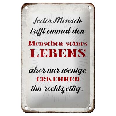 Blechschild Spruch 12x18cm jeder Mensch trifft einmal den Dekoration