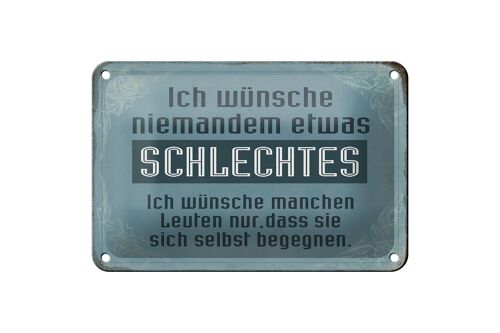 Blechschild Spruch 18x12cm wünsche niemanden schlechtes Dekoration